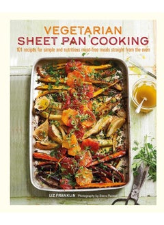 اشتري Vegetarian Sheet Pan Cooking: 101 Recipes for Simple and Nutritious Meat-Free Meals Straight from the Oven في الامارات