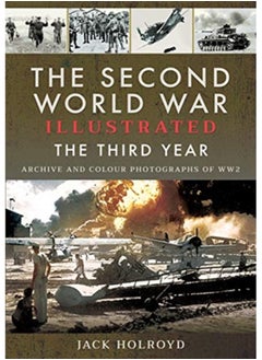 اشتري The Second World War Illustrated : The Third Year - Archive and Colour Photographs of WW2 في السعودية