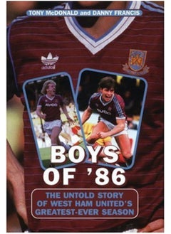 Buy Boys Of '86: The Untold Story Of West Ham United's Greatest Ever Season in UAE