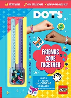 Buy Lego Dots Friends Code Together With Stickers Lego Tiles And Two Wristbands by LEGO (R) - Buster Books Paperback in UAE