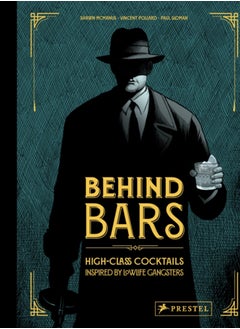 اشتري Behind Bars : High Class Cocktails Inspired by Low Life Gangsters في السعودية