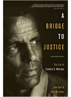 اشتري A Bridge to Justice : The Life of Franklin H. Williams في الامارات