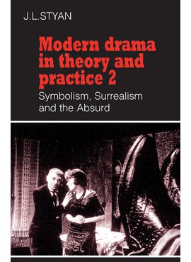 Buy Modern Drama in Theory and Practice: Volume 2, Symbolism, Surrealism and the Absurd in UAE