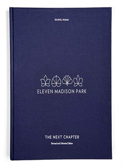 Buy Eleven Madison Park The Next Chapter Revised And Unlimited Edition by Humm Daniel Hardcover in UAE