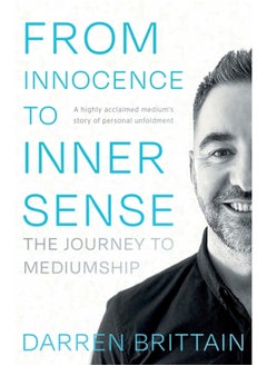 Buy From Innocence to Inner Sense : The Journey to Mediumship in UAE