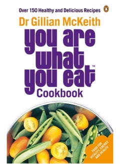 Buy You Are What You Eat Cookbook : Over 150 Healthy and Delicious Recipes from the multi-million copy bestseller in Saudi Arabia