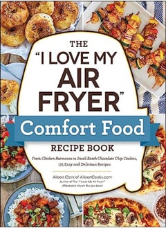 Buy I Love My Air Fryer Comfort Food Recipe Book by Aileen Clark Paperback in UAE