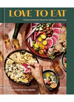 اشتري Love To Eat 75 Easy Craveworthy Recipes For Healthy Intuitive Eating A Cookbook في الامارات