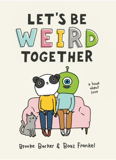 اشتري Let's Be Weird Together : A Book About Love في السعودية