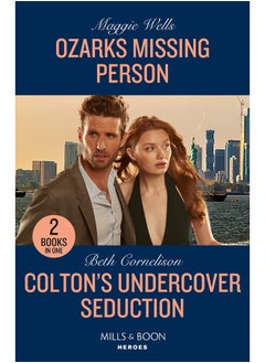 Buy Ozarks Missing Person / Colton's Undercover Seduction: Ozarks Missing Person (Arkansas Special Agents) / Colton's Undercover Seduction (The Coltons of New York) in UAE