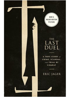 اشتري The Last Duel (Movie Tie-In): A True Story of Crime, Scandal, and Trial by Combat في الامارات