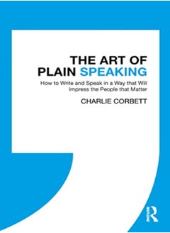 اشتري The Art Of Plain Speaking How To Write And Speak In A Way That Will Impress The People That Matter في الامارات