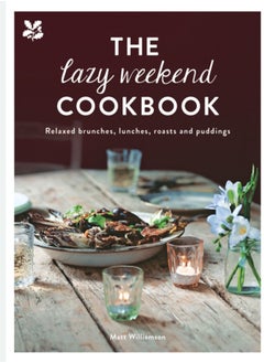 اشتري The Lazy Weekend Cookbook : Relaxed Brunches, Lunches, Roasts and Sweet Treats في الامارات