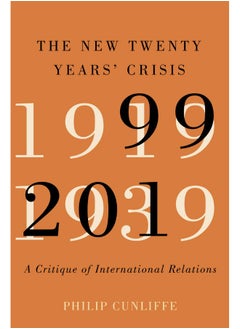 Buy The New Twenty Years' Crisis: A Critique of International Relations, 1999-2019 in UAE