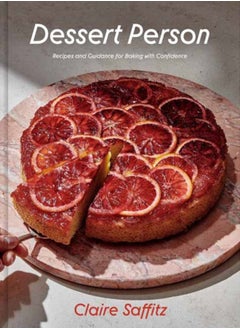 اشتري Dessert Person : Recipes and Guidance for Baking with Confidence: A Baking Book في السعودية