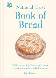 اشتري National Trust Book of Bread : Delicious Recipes for Breads, Buns, Pastries and Other Baked Beauties في السعودية