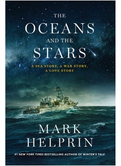 Buy The Oceans and the Stars: A Sea Story, A War Story, A Love Story (A Novel) in UAE