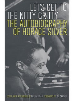 Buy Let's Get to the Nitty Gritty: The Autobiography of Horace Silver in UAE