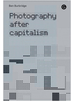 اشتري Photography After Capitalism في الامارات