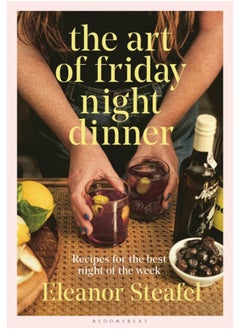 اشتري The Art of Friday Night Dinner : Recipes for the best night of the week في الامارات