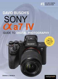 Buy David Busch's Sony Alpha a7 IV Guide to Digital Photography in Saudi Arabia
