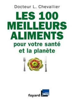 Buy Les 100 meilleurs aliments pour votre santé et la planète in UAE