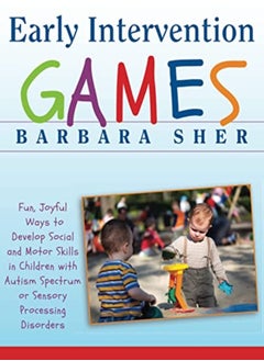 اشتري Early Intervention Games: Fun, Joyful Ways to Develop Social and Motor Skills in Children with Autis في الامارات