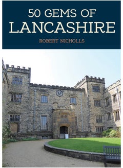 اشتري 50 Gems of Lancashire : The History & Heritage of the Most Iconic Places في الامارات