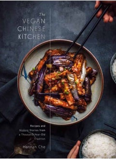 اشتري The Vegan Chinese Kitchen : Recipes and Modern Stories from a Thousand-Year-Old Tradition: A Cookbook في السعودية