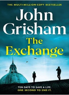 Buy The Exchange After The Firm The Biggest Grisham In Over A Decade by Grisham, John Hardcover in UAE