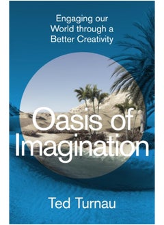 اشتري Oasis of Imagination : Engaging our World through a Better Creativity في الامارات