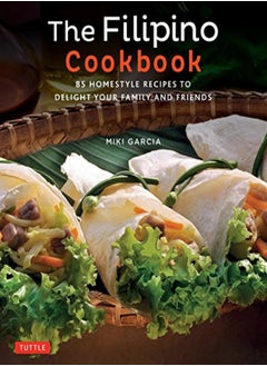 Buy The Filipino Cookbook: 85 Homestyle Recipes To Delight Your Family And Friends in UAE