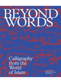 Buy Beyond Words: Calligraphy from the World of Islam in UAE