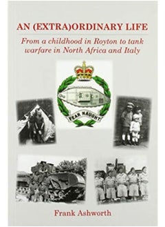 Buy AN (EXTRA)ORDINARY LIFE : From a childhood in Royton to tank warfare in North Africa and Italy in UAE