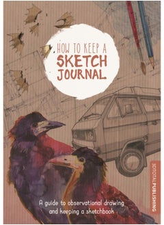 اشتري How to Keep a Sketch Journal : A Guide to Observational Drawing and Keeping a Sketchbook في الامارات