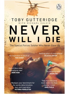 Buy Never Will I Die: The inspiring Special Forces soldier who cheated death and learned to live again in UAE