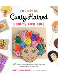 اشتري Colorful Curly Haired Crafts for Kids : 60 Fun and Easy Activities that Celebrate the Beauty of Natural Hair في الامارات