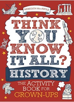 اشتري Think You Know It All? History The Activity Book For Grownups by MacArdle, Meredith Paperback في الامارات