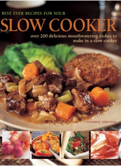 Buy Best Ever Recipes for Your Slow Cooker : Over 200 Delicious Mouthwatering Dishes to Make in a Slow Cooker in Saudi Arabia