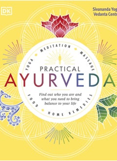 اشتري Practical Ayurveda : Find Out Who You Are and What You Need to Bring Balance to Your Life في الامارات