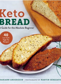 اشتري Keto Bread : A Guide for the Absolute Beginner في الامارات