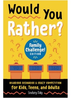 اشتري Would You Rather? Family Challenge Edition Hilarious Scenarios And Crazy Competition For Kids Teens في الامارات