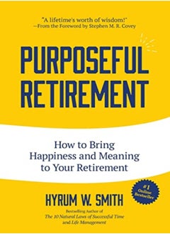 اشتري Purposeful Retirement by Smith, Hyrum W. Paperback في الامارات