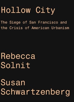 Buy Hollow City : The Siege of San Francisco and the Crisis of American Urbanism in UAE