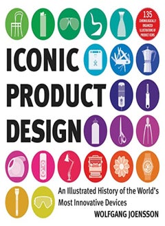 Buy Iconic Product Design: An Illustrated History of the World's Most Innovative Devices in UAE