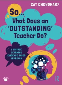 اشتري So What Does An Outstanding Teacher Do? A Visible Learning Evidence Based Approach by Chowdhary, Cat Paperback في الامارات