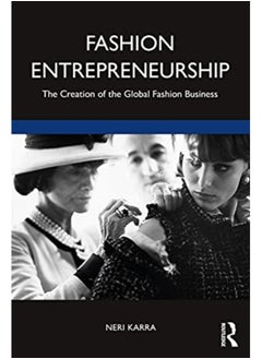 اشتري Fashion Entrepreneurship : The Creation of the Global Fashion Business في السعودية