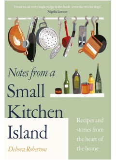 Buy Notes from a Small Kitchen Island : 'I want to eat every single recipe in this book' Nigella Lawson in Saudi Arabia