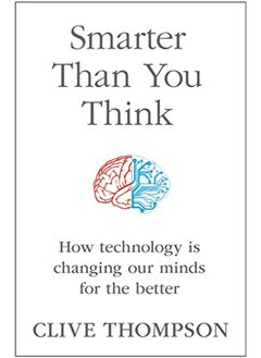 اشتري SMARTER THAN YOU THINK: How Technology is Changing Our Minds for the Better في الامارات