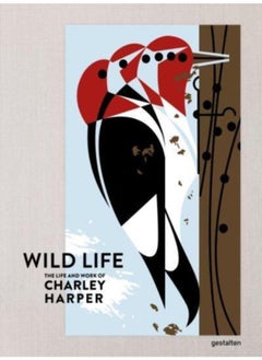 Buy The Wild Life : The Life and Work of Charley Harper in UAE